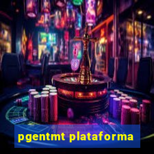 pgentmt plataforma